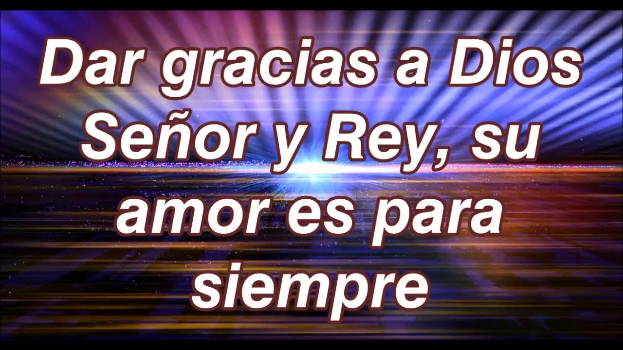 letra dad gracias a dios señor y rey