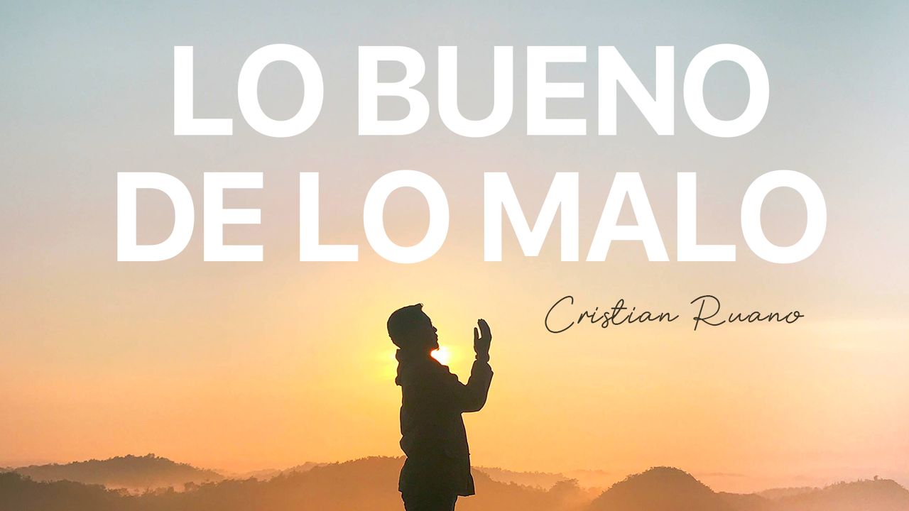 Lo Bueno Y Lo Malo Viene De Dios
