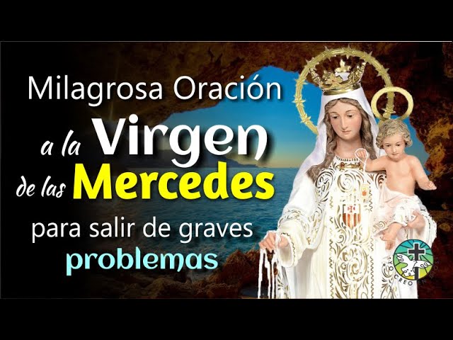 oracion a la virgen de las mercedes para la liberacion
