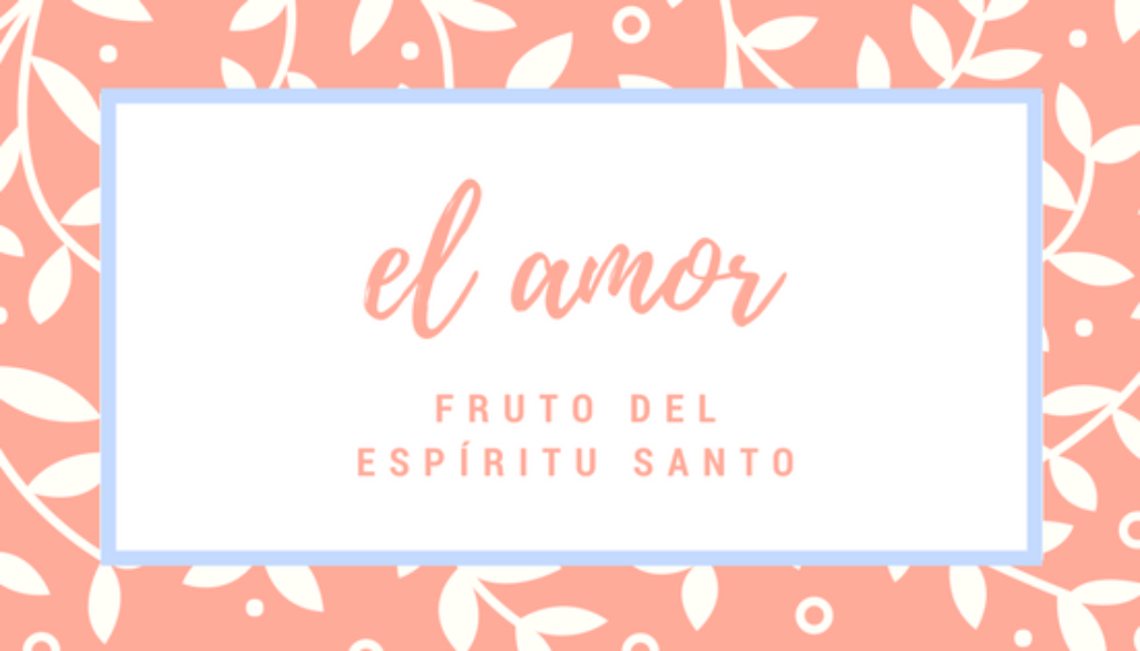 Significado Del Amor Como Fruto Del Espiritu Santo mirarhacialoalto.comnectado.com